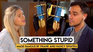 Something Stupid | Made Famous by Nancy and Frank Sinatra | Performance by Tommy Ward &amp; Sarah Stipe