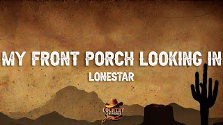 Lonestar - My Front Porch Looking In (Lyrics)