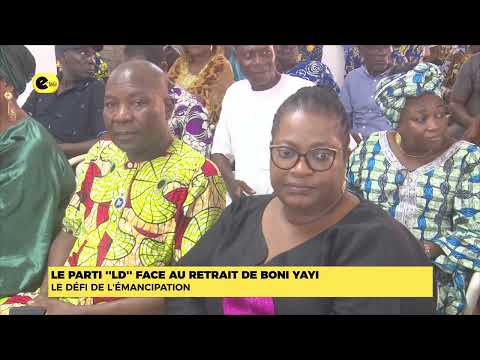 Le parti "LD" face au retrait de BONI YAYI : le défi de l'émancipation