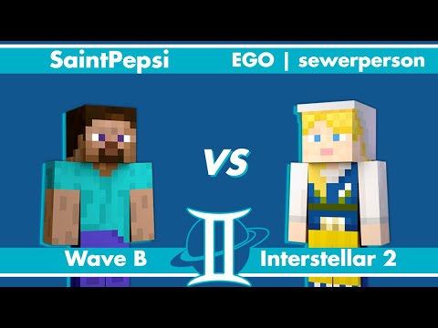 Interstellar 2: Wave B Pools - SaintPepsi (Steve) vs EGO | sewerperson (Steve)