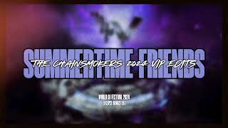 [Audio] The Chainsmokers - Summertime Friends (2024 VIP Edit)