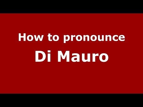 How to pronounce Di Mauro (Italian/Italy) - PronounceNames.com