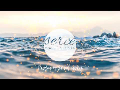 Pieśń wśród nocy - Serce Uwielbienia (Songs in the night - Matt Redman)