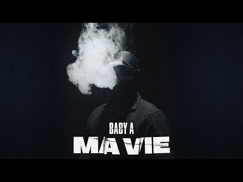 Baby A - Ma Vie [Official Music Video]