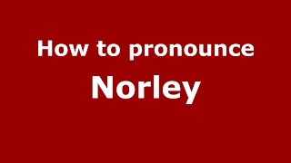 How to pronounce Norley