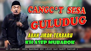 Download lagu CANGC*T SESA GULUDUG KH ASEP MUBAROK TERBARU (ABAH JIROK) mp3 Download lagu CANGC*T SESA GULUDUG KH ASEP MUBAROK TERBARU (ABAH JIROK) mp3
