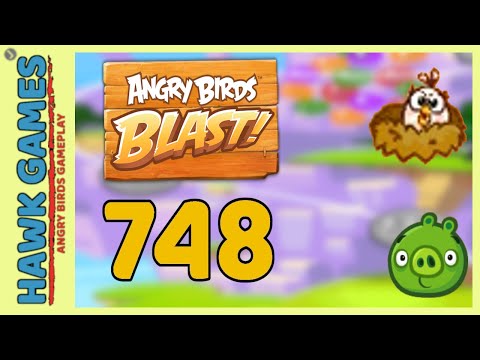 Angry Birds Blast Level 748 - 3 Stars Walkthrough, No Boosters