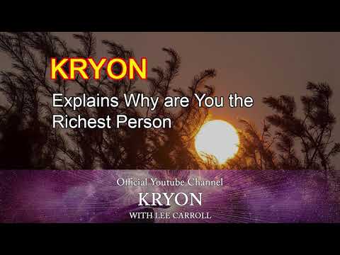 Kryon Explains Why are You the Richest Person