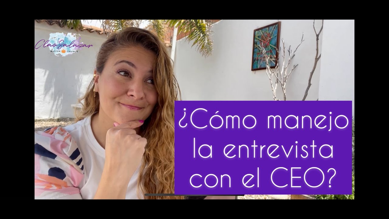 ¿Cómo manejo la entrevista con el CEO?