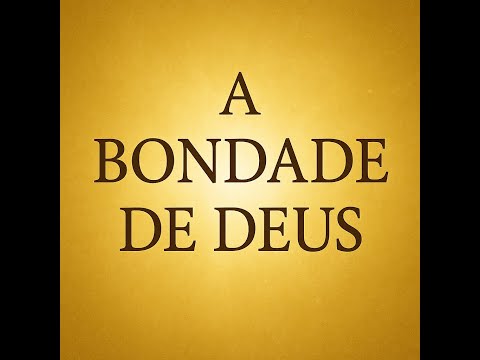 Reflexão sobre a Bondade de Deus