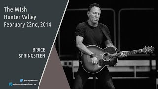 Bruce Springsteen | The Wish - Hunter Valley - 22/02/2014