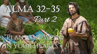 Come Follow Me - Alma 32-35 (part 2): "Plant the Word in Your Hearts"