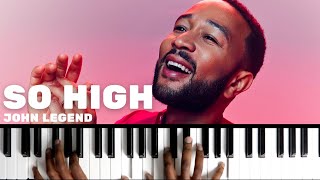 How To Play &quot;SO HIGH&quot; By John Legend | Easy Piano Tutorial (R&amp;B Soul)