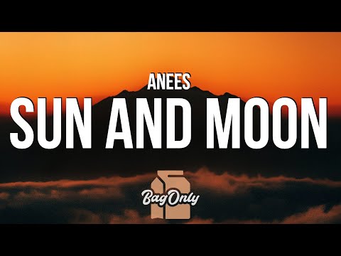anees - sun and moon (Lyrics) "a lot of pretty faces could waste my time, but you’re my dream girl"