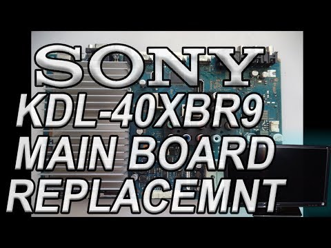 Sony KDL 40XBR9 Board Replacement