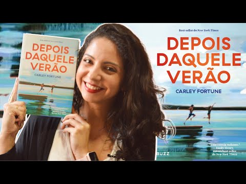 UM ROMANCE APAIXONANTE: DEPOIS DAQUELE VERÃO, DE CARLEY FORTUNE