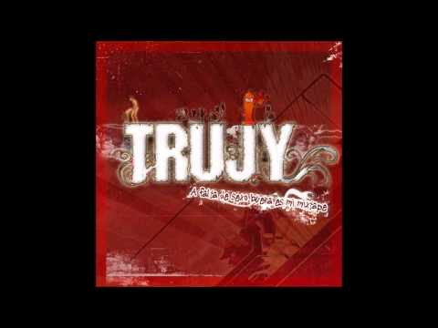 Trujy - Algo más que música (Con Genioh, Curri y Portta) [Trujy producciones][2009]