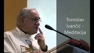 Tomislav Ivančić  -  Meditacija