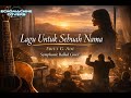 Lagu Untuk Sebuah Nama Symphonic Ballad Cover Ebiet G Ade