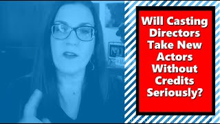 Will Casting Directors audition actors without experience? | Acting Tips From A Casting Director POV