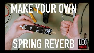Video thumbnail for How to build a Spring Reverb Module by LeoMakes