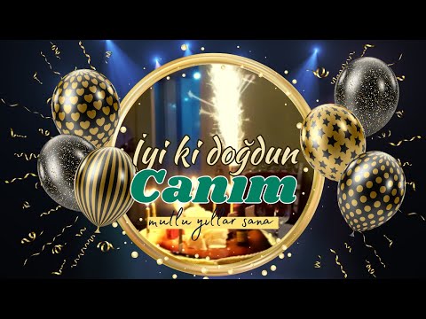 İyi ki doğdun Canım, doğum günün kutlu olsun. İsme özel doğum günü şarkısı