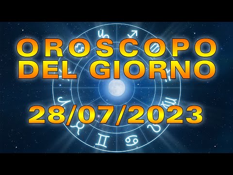 Oroscopo del Giorno Venerdì 28 Luglio 2023!