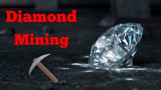 Diamond Mining and Processing