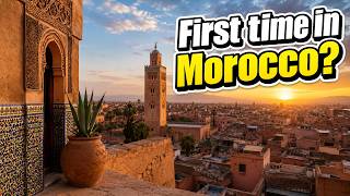 First Time in Morocco? Watch This Immediately!