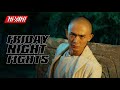 FRIDAY NIGHT FIGHTS UNBENDING MR FANG Wang Zhao Martial Arts Movies Now Streaming