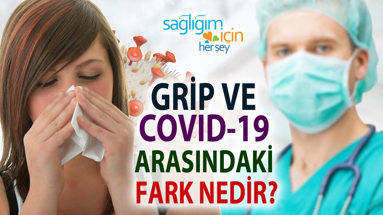Grip ve Covid-19 Arasındaki Fark Nedir?