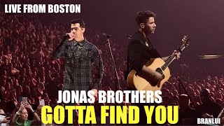 Jonas Brothers - &quot;Gotta Find You&quot; Live from Boston 2019