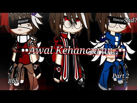 Pov:Awal kehancuran.. Part 2.(Gachapov) (gacha Indonesia) (Bbb) (BY:NEZALIA_CHAN32)