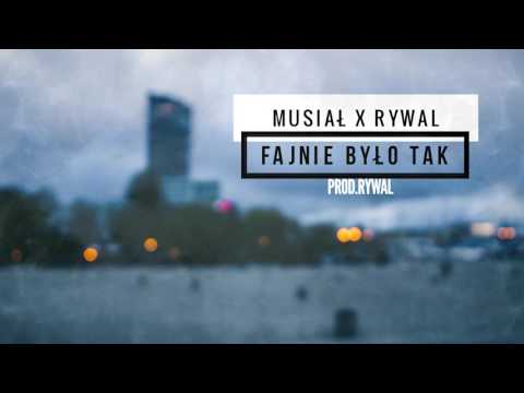 Rywal x Musiał - Fajnie było tak (prod. Rywal)