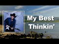 Clint Black - My Best Thinkin' (Lyrics)