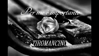 ¸.•* Per Me è Importante ✿ Tiromancino*•.¸