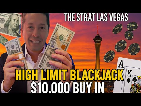 10K Buy-in. High-Limit Blackjack at The STRAT Las Vegas | BIG HANDS!