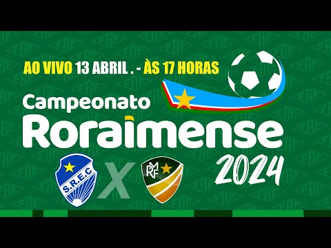 CAMPEONATO RORAIMENSE ASATUR DE FUTEBOL 2024 / SÃO RAIMUNDO X MONTE RORAIMA  -  AS 17h (13.04.2024)