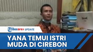 Yana Buat Sandiwara Hilang Misterius di Cadas Pangeran, Terungkap Dugaan Temui Istri Muda di Cirebon