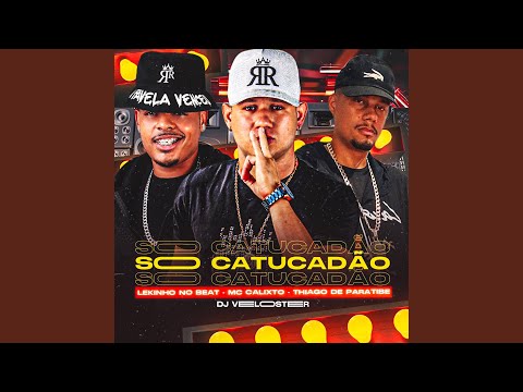 So Catucadão (feat. Lekinho no Beat & DJ Veloster)