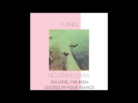ALPINES - NO OTHER LOVER (Lyrics)