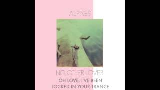 ALPINES - NO OTHER LOVER (Lyrics)