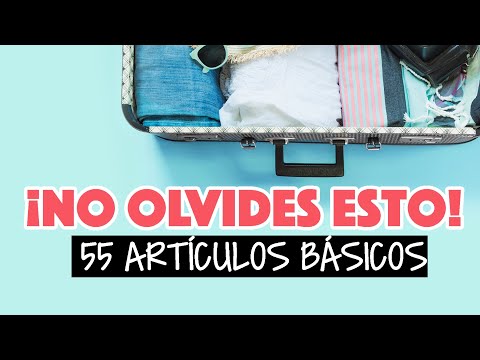 Lo que NUNCA debes olvidar en tu equipaje: Lista de equipaje