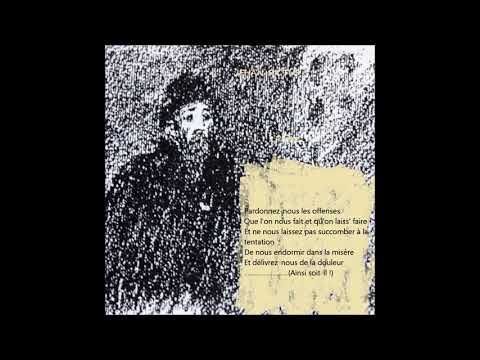 Jehan-Rictus - Prière (Les Soliloques des pauvres) Avec texte