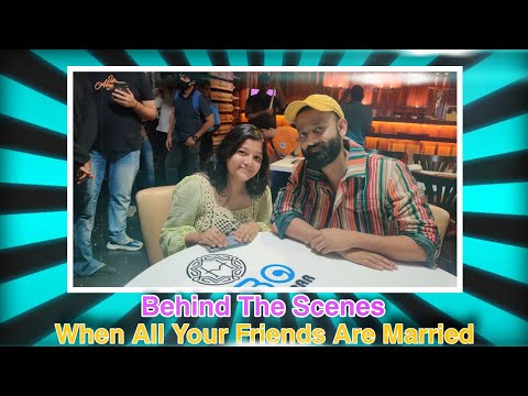 BYN:When All Your Friends Are Married | Behind The Scenes | Shreya Shinde