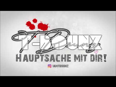 T-Bounz - Hauptsache mit dir
