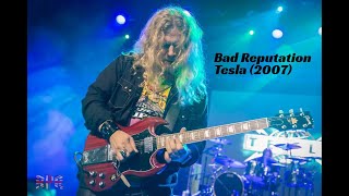 Bad Reputation - Tesla (2007)