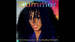 Donna Summer - (If It) Hurts Just a Little [ShyBoy Remix]