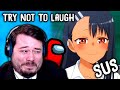 YOUR VIDEOS ARE EXTREMELY SUS Try Not To Laugh Challenge 6