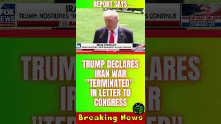 #1654. News:  Report Says Trump Declares Iran War Terminated in Letter to Congress
